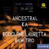 21/01/17 > ANCESTRAL KA et RODOLPHE LAURETTA raw trio